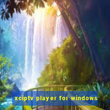 xciptv player for windows